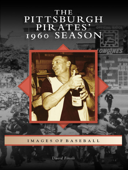 Title details for The Pittsburgh Pirates' 1960 Season by David Finoli - Available
